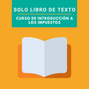 Curso de introducción a los impuestos solo libro de texto